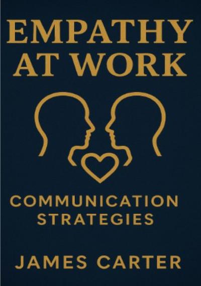 Empathy at Work: Communication Strategies