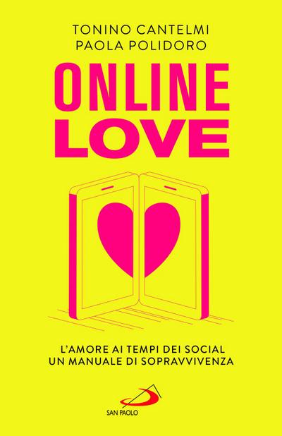 Online love. L’amore ai tempi dei social. Un manuale di sopravvivenza