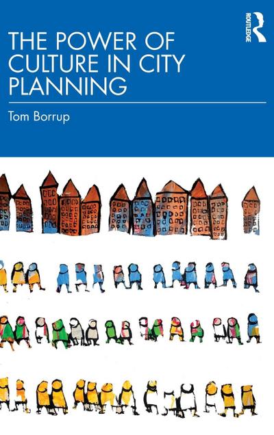 The Power of Culture in City Planning