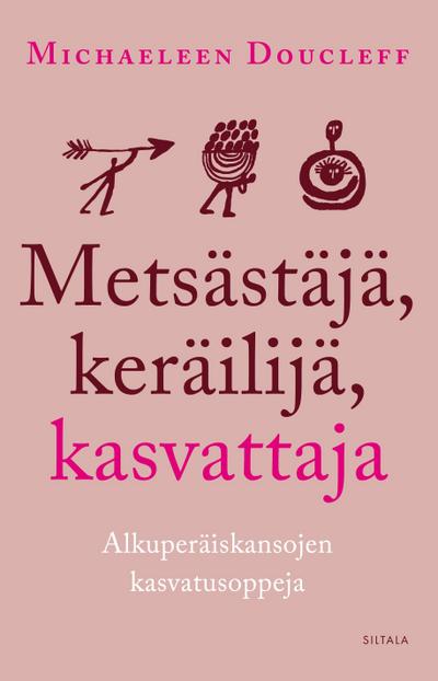 Metsästäjä, keräilijä, kasvattaja