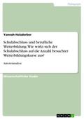 Schulabschluss und berufliche Weiterbildung. Wie w
