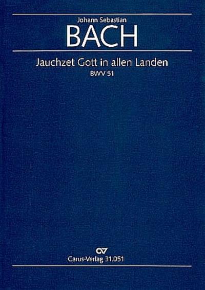 Jauchzet Gott in allen LandenKantate BWV51 für Sopran und Orchester