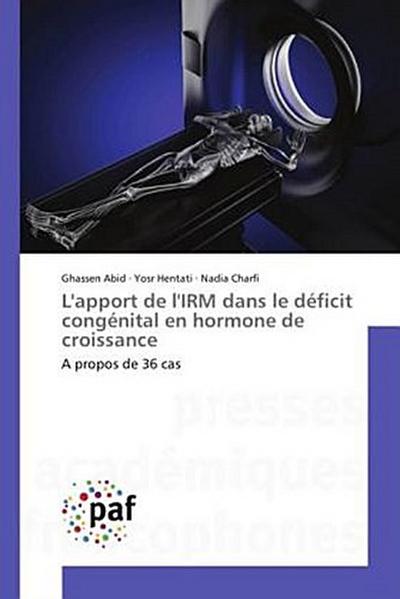 L’apport de l’IRM dans le déficit congénital en hormone de croissance