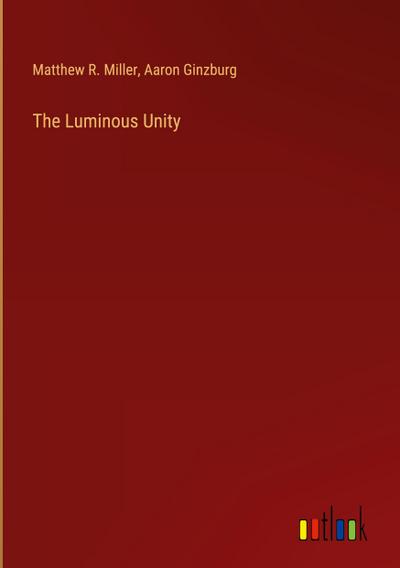 The Luminous Unity