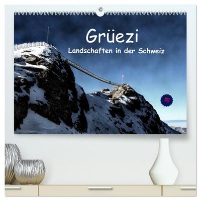 Grüezi . Landschaften in der Schweiz Planer (hochwertiger Premium Wandkalender 2024 DIN A2 quer), Kunstdruck in Hochglanz