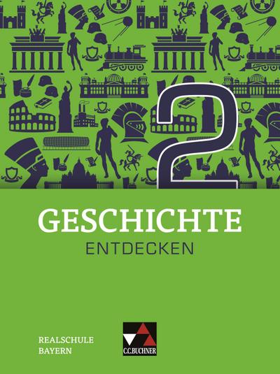 Geschichte entdecken 2 Lehrbuch Bayern