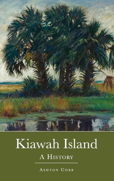 Kiawah Island: A History