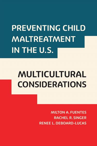 Preventing Child Maltreatment in the U.S.: Multicultural Considerations