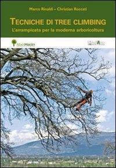 Tecniche di tree climbing. L’arrampicata per la moderna arboricoltura