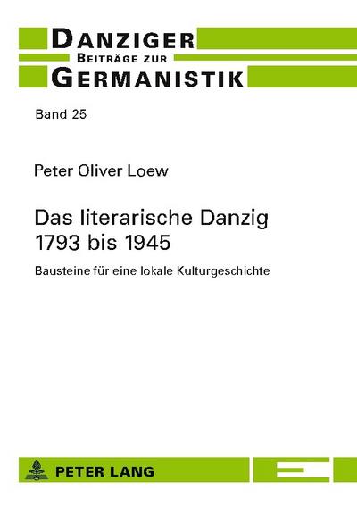 Das literarische Danzig - 1793 bis 1945