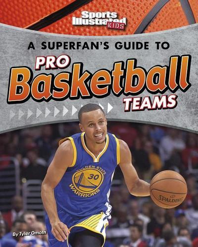 A Superfan’s Guide to Pro Basketball Teams