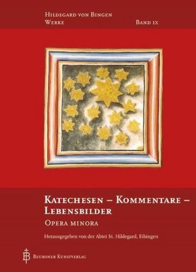 Katechesen - Kommentare - Lebensbilder: Opera minora: Opera minora. Hrsg.: Abtei St. Hildegard, Eibingen (Hildegard von Bingen-Werke)
