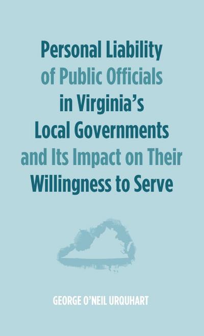 Personal Liability of Public Officials in Virginia’s Local Governments and Its Impact on Their Willingness to Serve