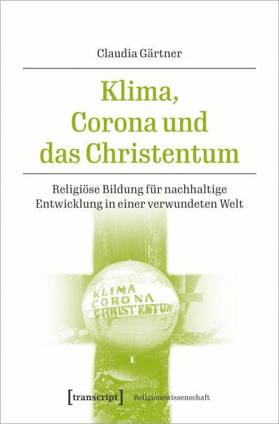Gärtner, C: Klima, Corona und das Christentum