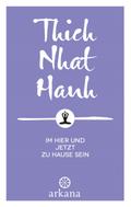 Im Hier und Jetzt zu Hause sein von Thich Nhat Hanh | Buch