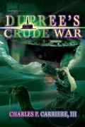 Dupree’s Crude War
