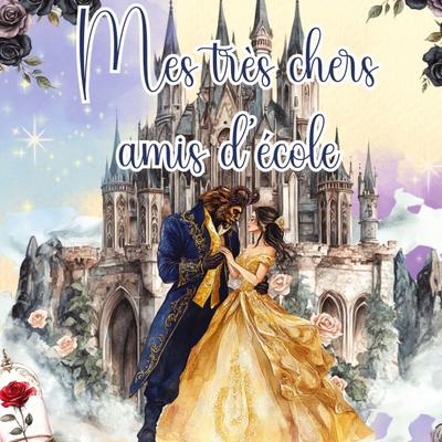 Mes très chers amis d’école - La Belle et la Bête