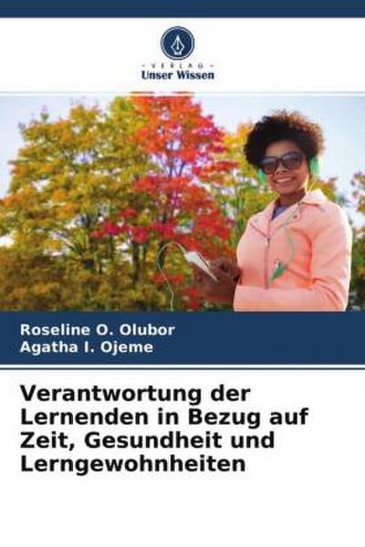Verantwortung der Lernenden in Bezug auf Zeit, Gesundheit und Lerngewohnheiten