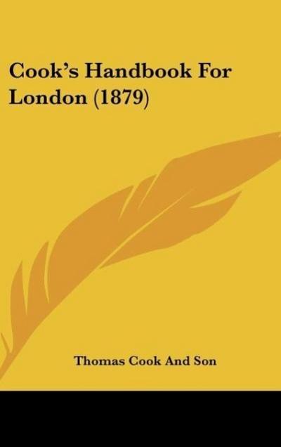 Cook’s Handbook For London (1879)