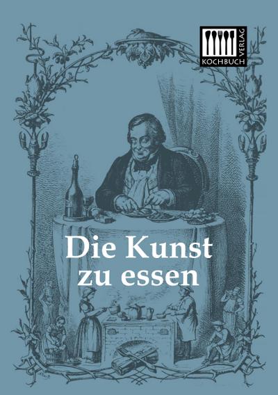 Die Kunst zu essen