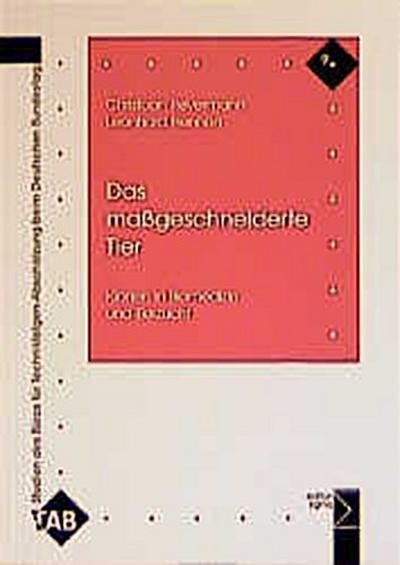 Das massgeschneiderte Tier