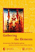 Gathering the Elements: The Cult of the Wrathful Deity Vajrakila according to the Texts of the Northern Treasures Tradition of Tibet (Khordong Commentary Series, Band 1)