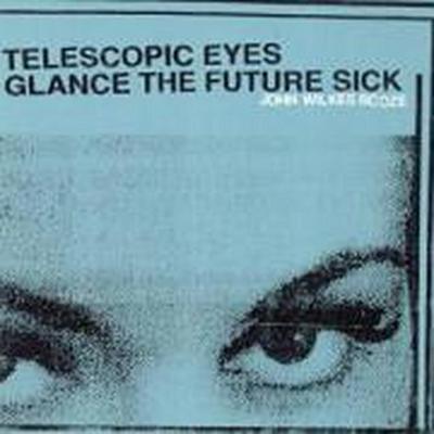 Telescopic Eyes Glance The Future Sick