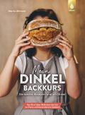 Mein Dinkel-Backkurs