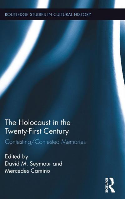 The Holocaust in the Twenty-First Century