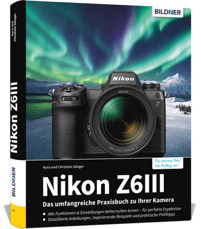 Nikon Z6III: Das umfangreiche Praxisbuch zu Ihrer Kamera