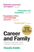 Career and Family: Women’s Century-Long Journey Toward Equity: Women’s Century-Long Journey toward Equity