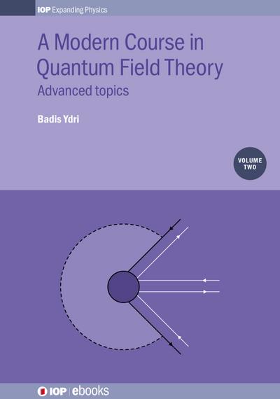 A Modern Course in Quantum Field Theory, Volume 2