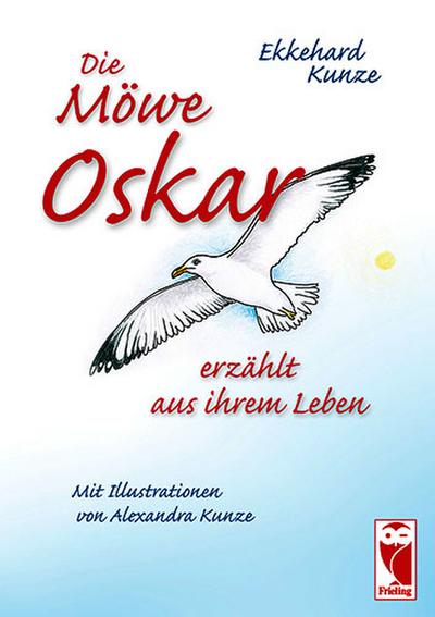 Kunze, E: Möwe Oskar erzählt aus ihrem Leben