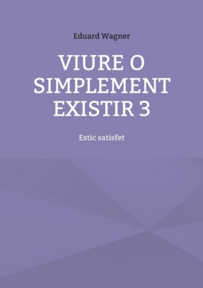 Viure o simplement existir 3