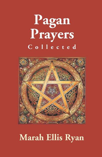 Pagan Prayers, Collected By Marah Ellis Ryan