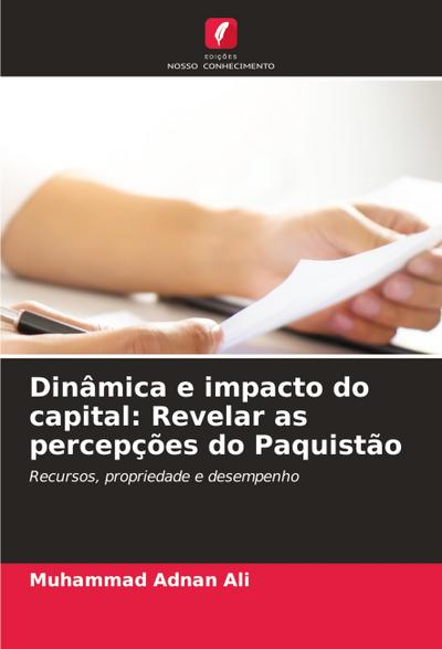 Dinâmica e impacto do capital: Revelar as percepções do Paquistão