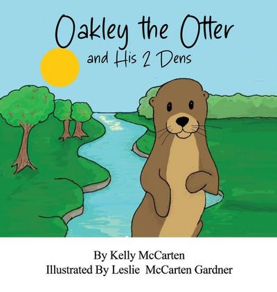 Oakley the Otter and His 2 Dens