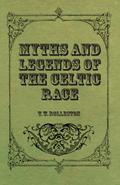 Myths and Legends of the Celtic Race