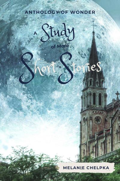 A Study of More Short Stories (Anthology of Wonder, #3)
