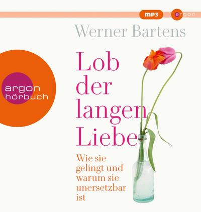Lob der langen Liebe, 2 Audio-CD, 2 MP3