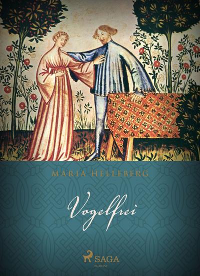 Vogelfrei - oder Die heimliche Konigstochter