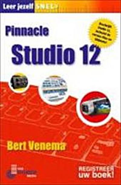 Leer jezelf SNEL... Pinnacle Studio 12 + CD-rom / druk 1 - Venema