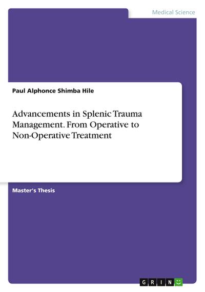 Advancements in Splenic Trauma Management. From Operative to Non-Operative Treatment