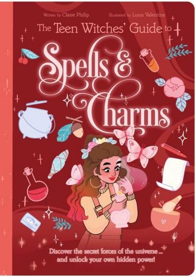 The Teen Witches’ Guide to Spells & Charms