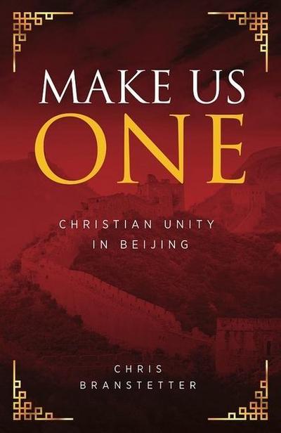 Make Us One: Christian Unity in Beijing