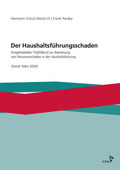 Der Haushaltsführungsschaden: Entgelttabellen TVöD/Bund zur Bewertung von Personenschäden in der Haushaltsführung (Stand: März 2020)