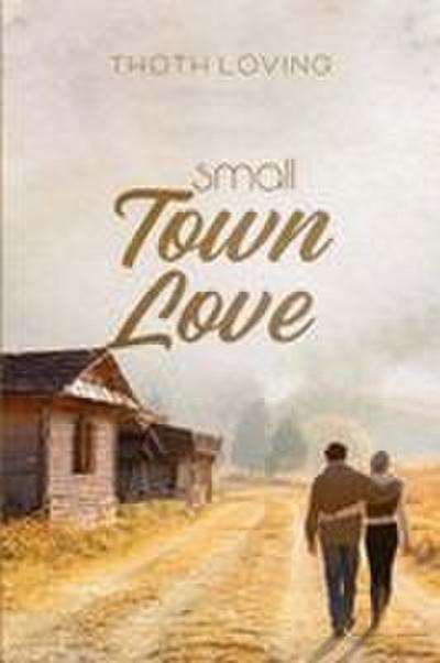 Loving, T: Small Town Love