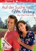 Auf der Suche nach Mr. Wrong - My One True Love