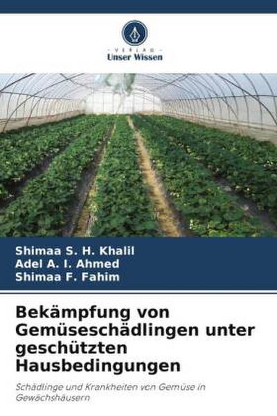 Bekämpfung von Gemüseschädlingen unter geschützten Hausbedingungen