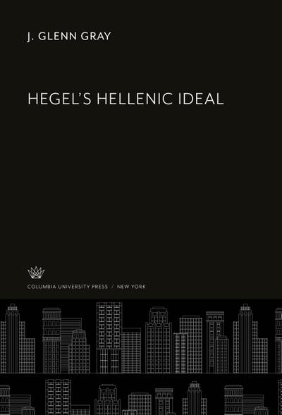 Hegel’S Hellenic Ideal